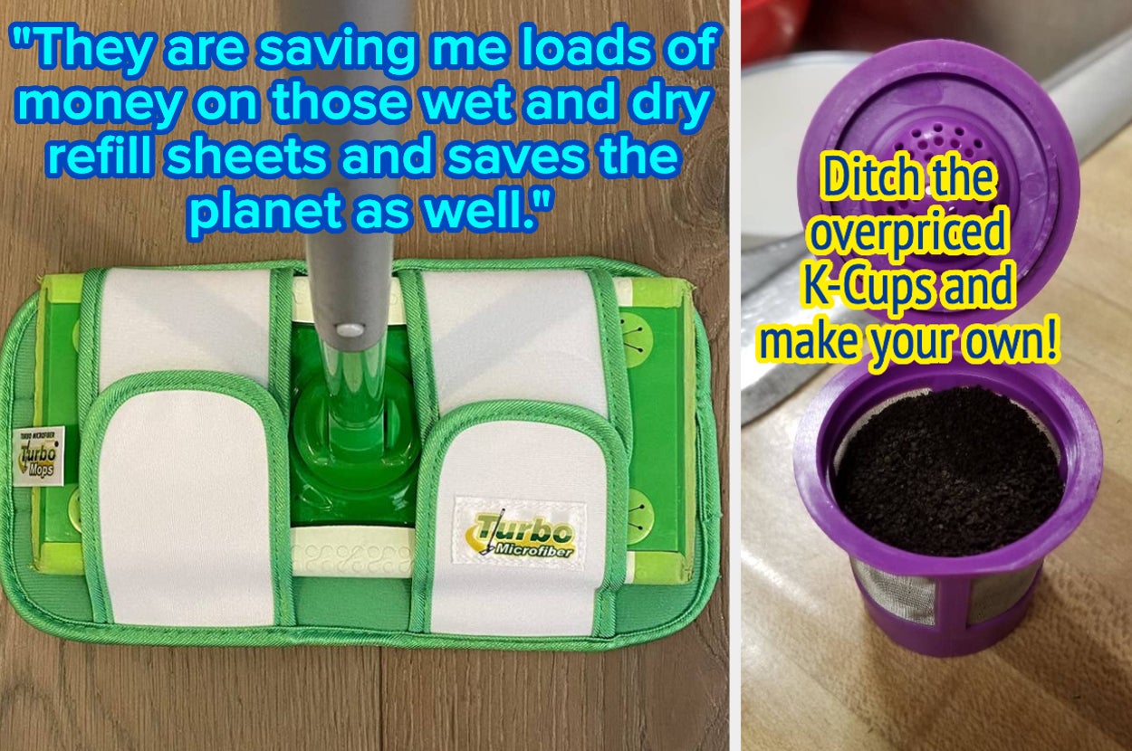 L: a reusable mop pad on a Swiffer and a quote reading "They are saving me loads of money on those wet and dry refill sheets and saves the planet as well.", R: a photo of a reusable K-cup and text reading "Ditch the overpriced K-Cups and make your own!"