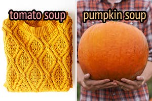 On the left, a folded sweater labeled tomato soup, and on the right, someone holding a pumpkin labeled pumpkin soup