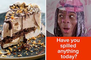 An ice cream cake is on the left with a man covered in milkshake labeled, "Have you spilled anything today?'