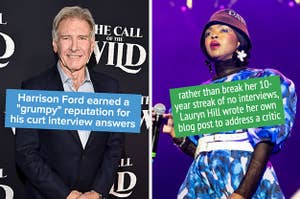 Harrison Ford earned a grump reputation for his curt interview answers, and Lauryn Hill wrote a blog post rather than break her 10 years no interviews streak