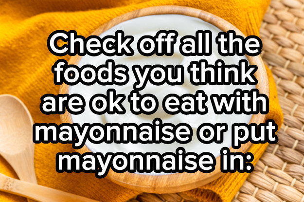 How Many Of These Foods Would You Eat With Mayonnaise?