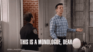 A man saying &quot;This is a monologue, dear&quot;