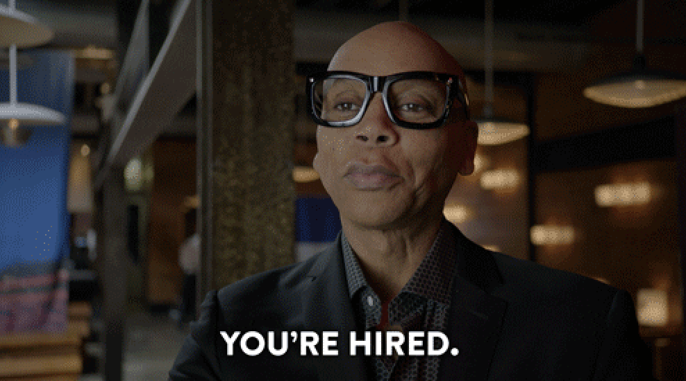 RuPaul saying, &quot;You&#x27;re hired.&quot;