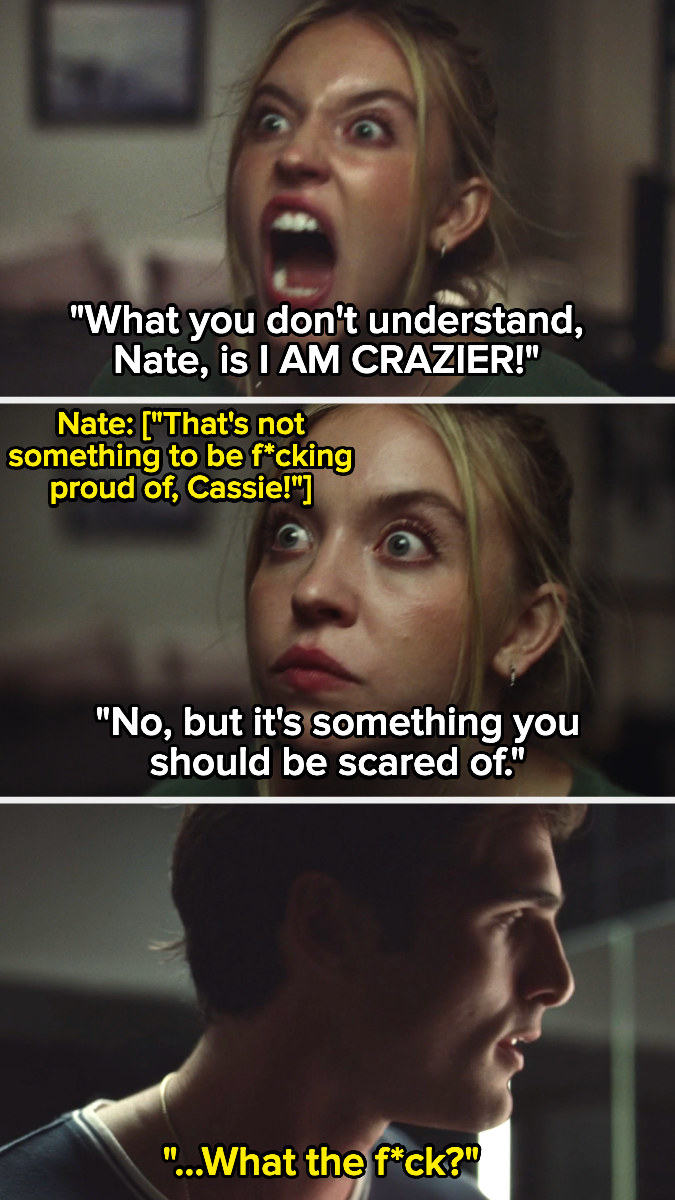 Cassie yelling at Nate and telling him that she&#x27;s crazy and he should be scared