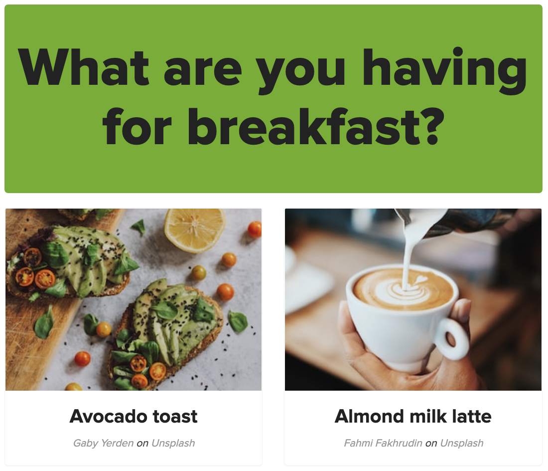 A screenshot of the question what are you having for breakfast with the possible choices being avocado toast and almond milk latte