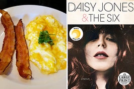 On the left, some bacon and scrambled eggs, and on the right, the book Daisy Jones and the Six