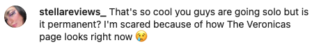 An Instagram comment saying &quot;That&#x27;s so cool you guys are going solo but is it permanent?&quot;