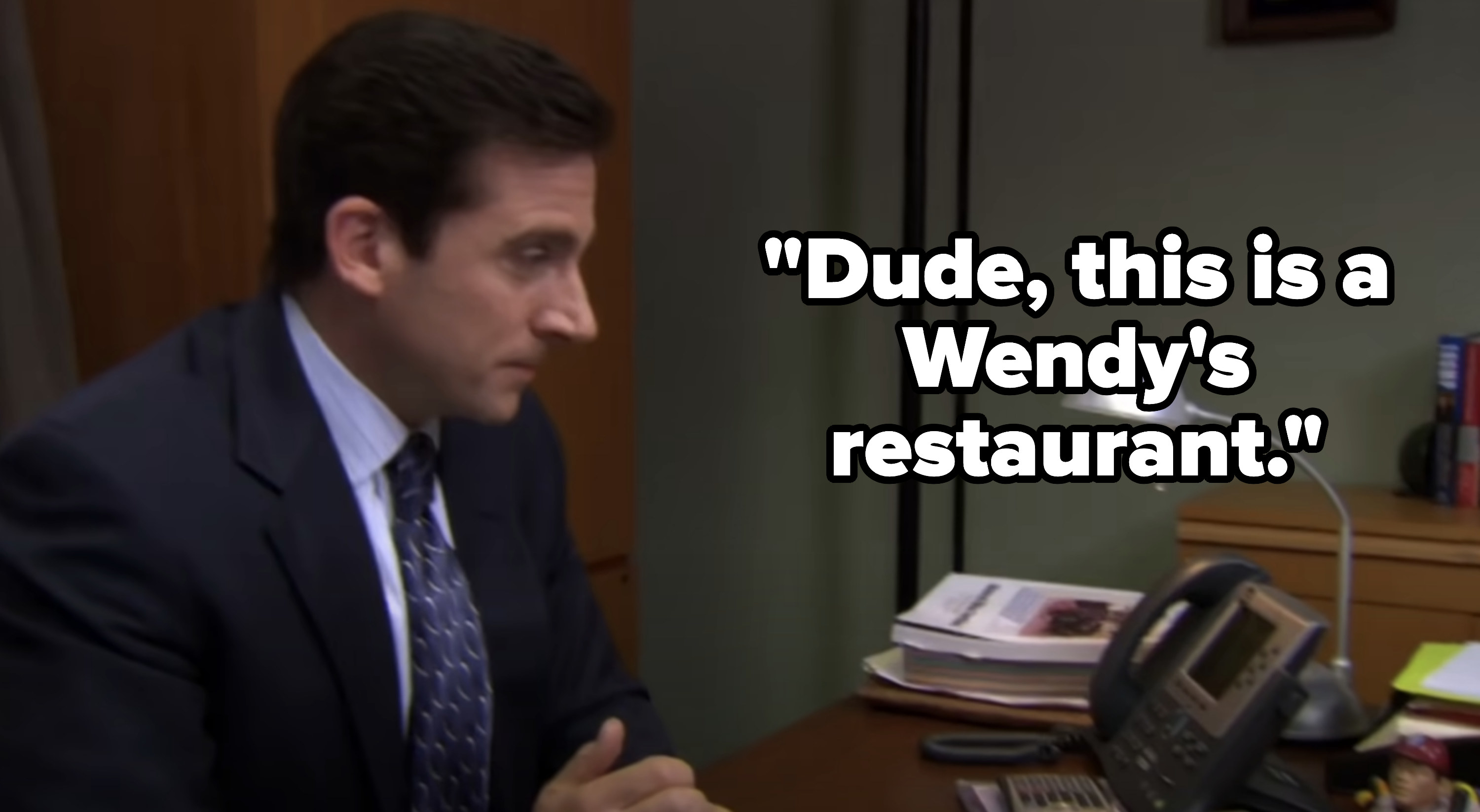 Michael Scott smiling and the words, &quot;Dude, this is a Wendy&#x27;s restaurant&quot;