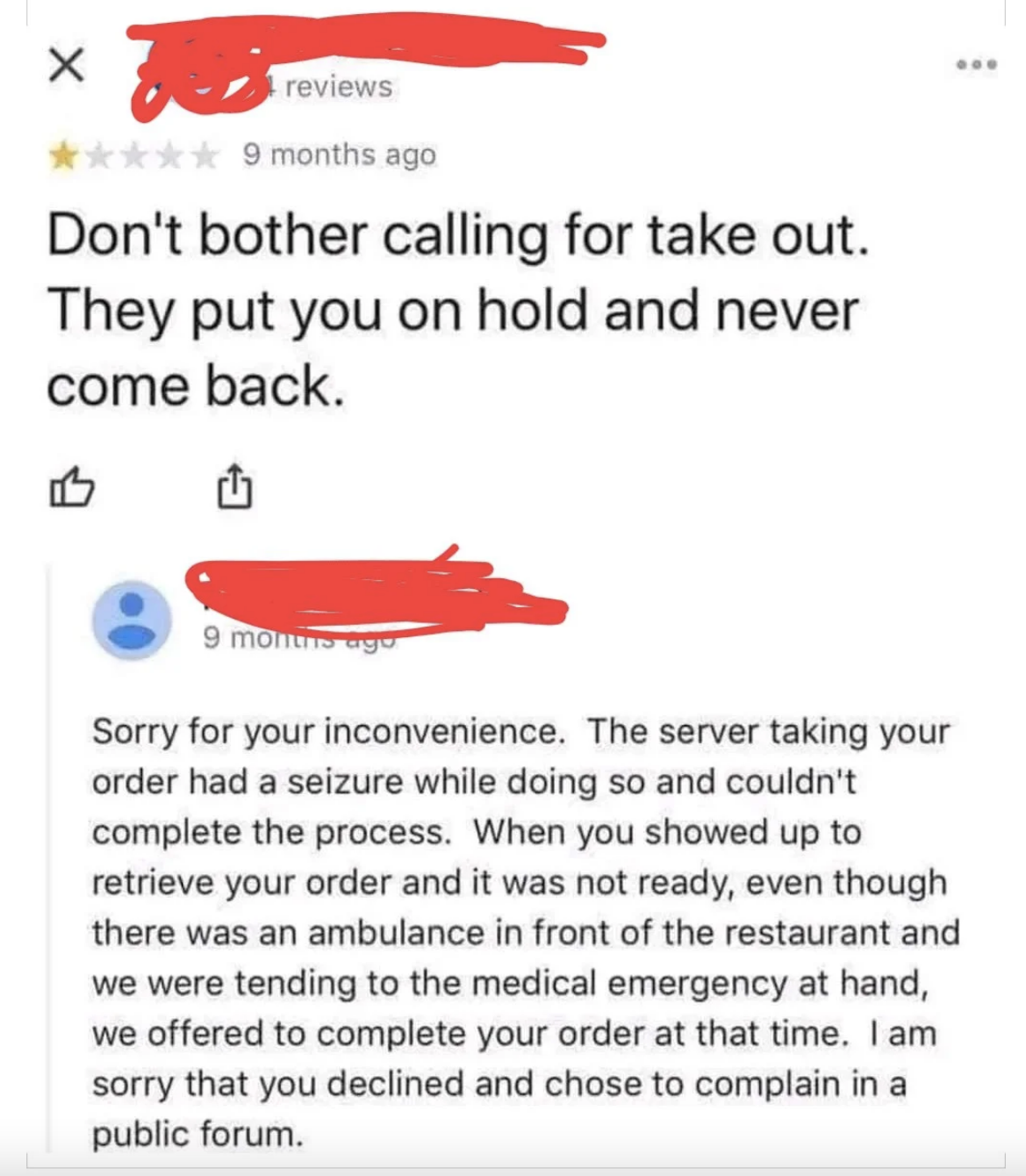 In response to 1-star review saying not to bother ordering takeout &#x27;cause they take forever, the restaurant posted an apology, saying they offered to finish the order when the customer arrived and saw the ambulance, but the customer declined