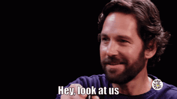 Gif of actor Paul Rudd saying &quot;hey look at us, who would&#x27;ve thought? Not me&quot;
