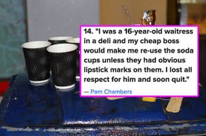 Cups on a surface and the caption for 14 that mentions a girl who worked at a deli and their boss said to reuse soda cups