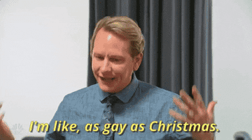 &quot;I&#x27;m like, as gay as Christmas&quot;