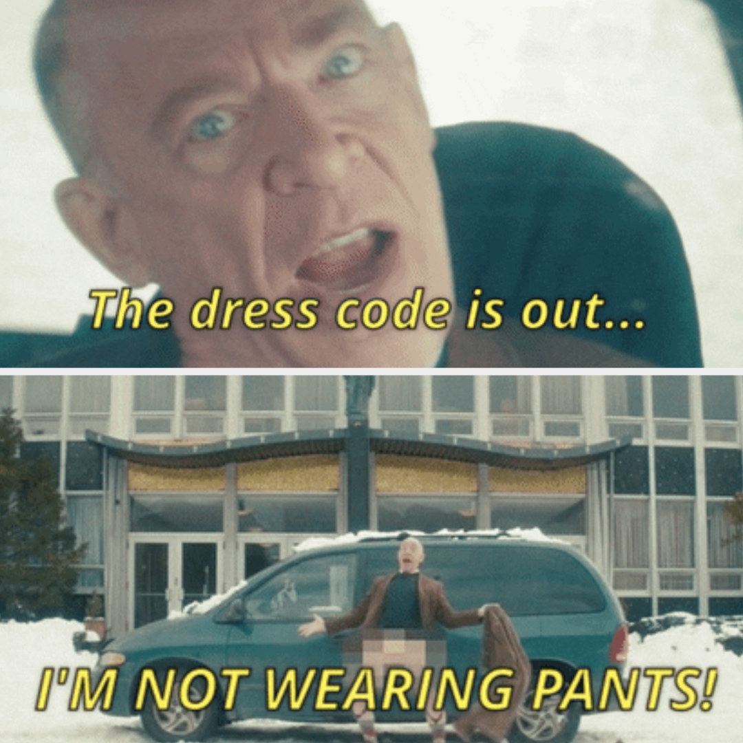 the dress code is out I&#x27;m not wearing pants