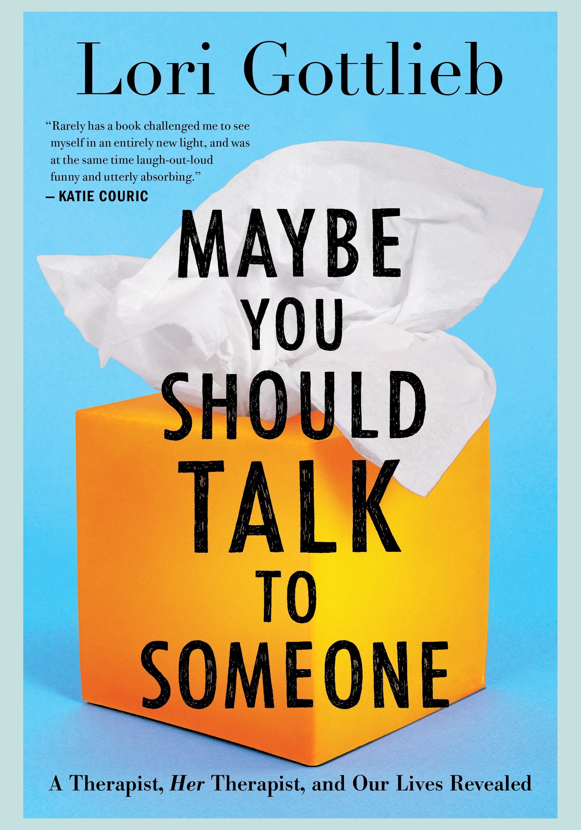 &quot;Maybe You Should Talk to Someone&quot; by Lori Gottlieb