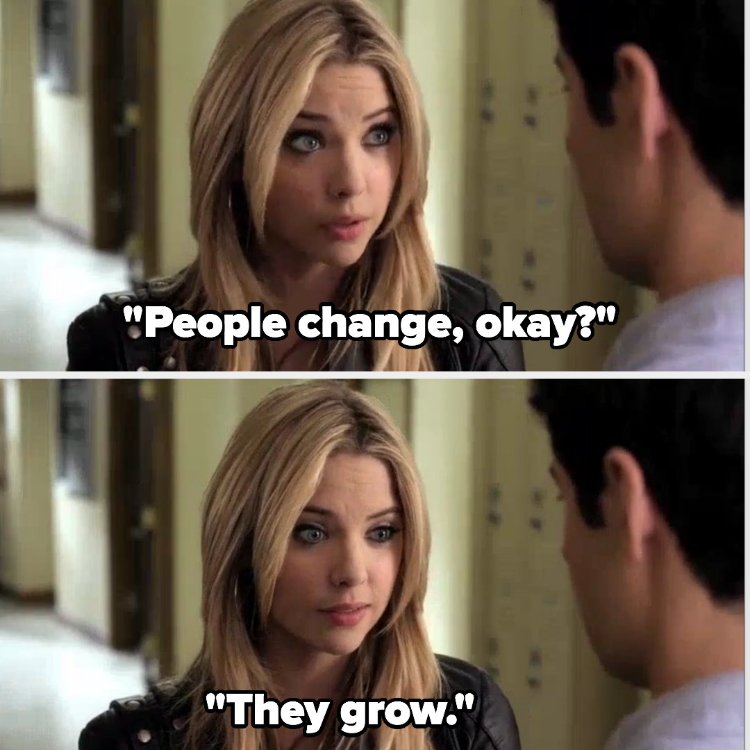 A girl saying, &quot;People change, okay? They grow.&quot;