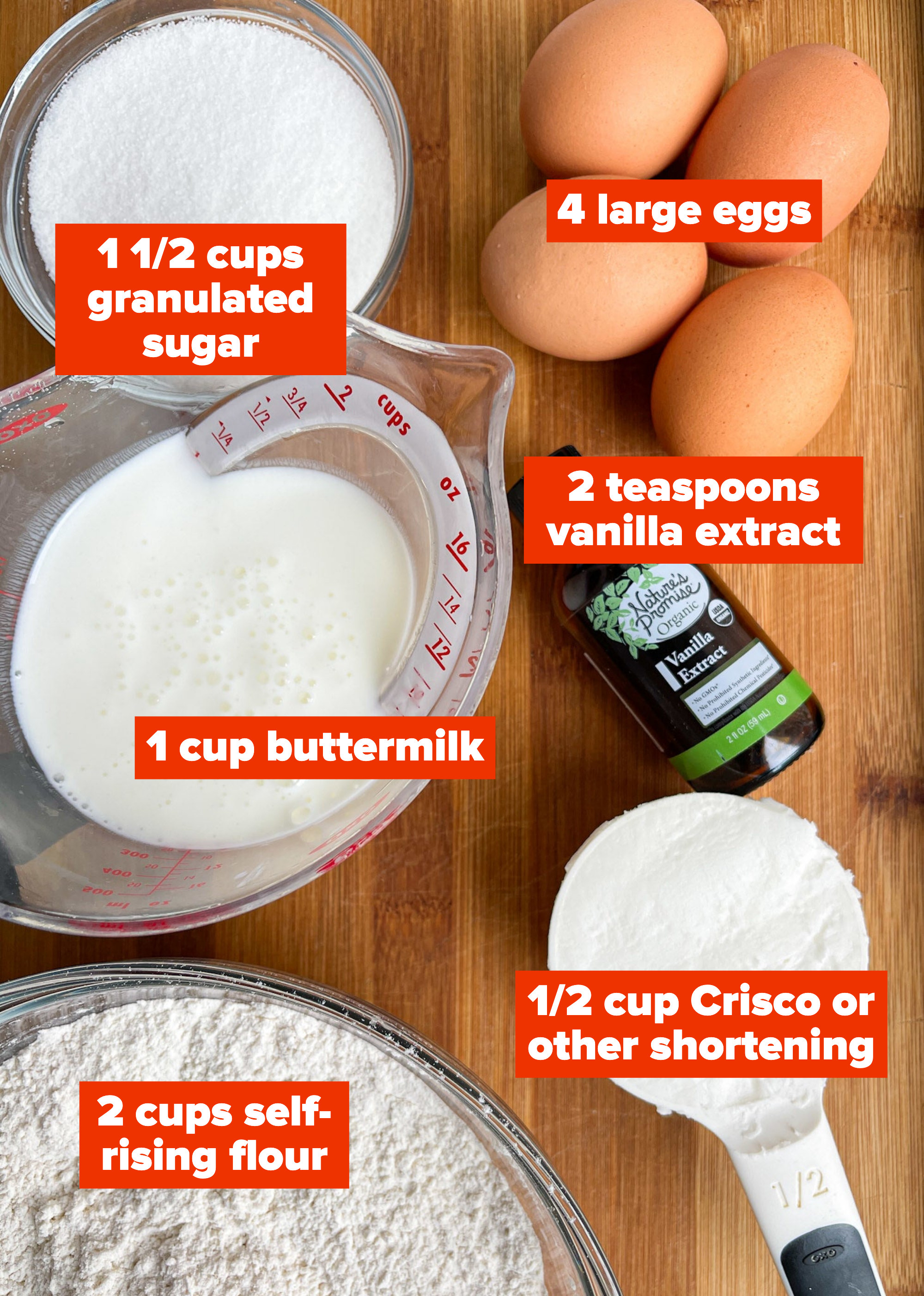 1 1/2 cups granulated sugar, 4 large eggs, 2 teaspoons vanilla extract, 1 cup buttermilk, 1/2 cup crisco or other shortening, 2 cups self-rising flour