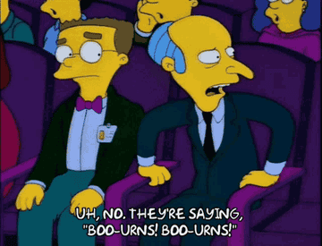 simpsons character saying, uh no, they&#x27;re saying, Boo-urns, boo-urns!