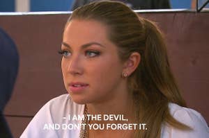 Stassi Schroeder speaking to Jax Taylor, "I am the devil and dont you forget it"
