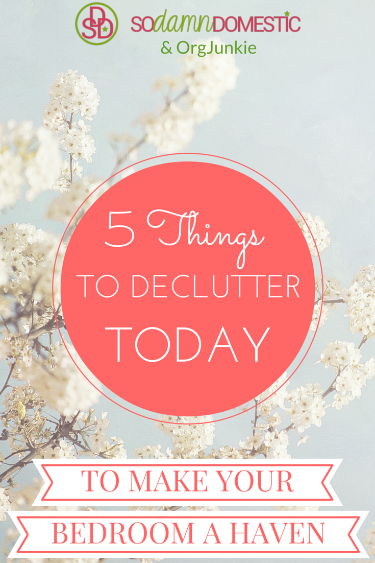 A blog post that demonstrates how to make your bedroom a Haven by decluttering five things in your space