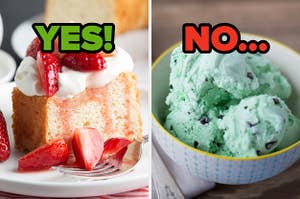 On the left, a slice of angel food cake topped with whipped cream and strawberries labeled yes, and on the right, a bowl of mint chocolate chip ice cream labeled no