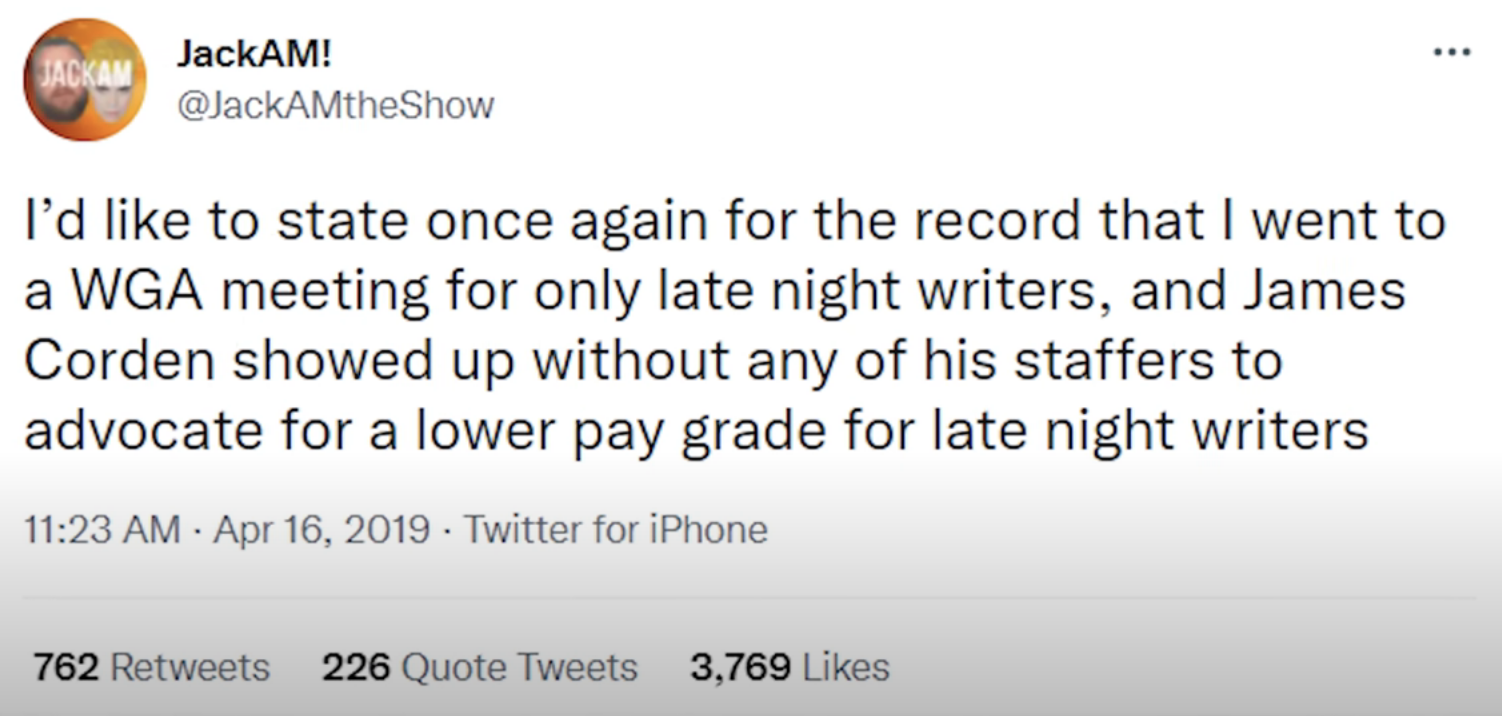 &quot;I&#x27;d like to state once again for the record that I went to a WGA meeting for only late night writers, and James Corden showed up without any of his staffers to advocate for a lower pay grade for late night writers&quot;