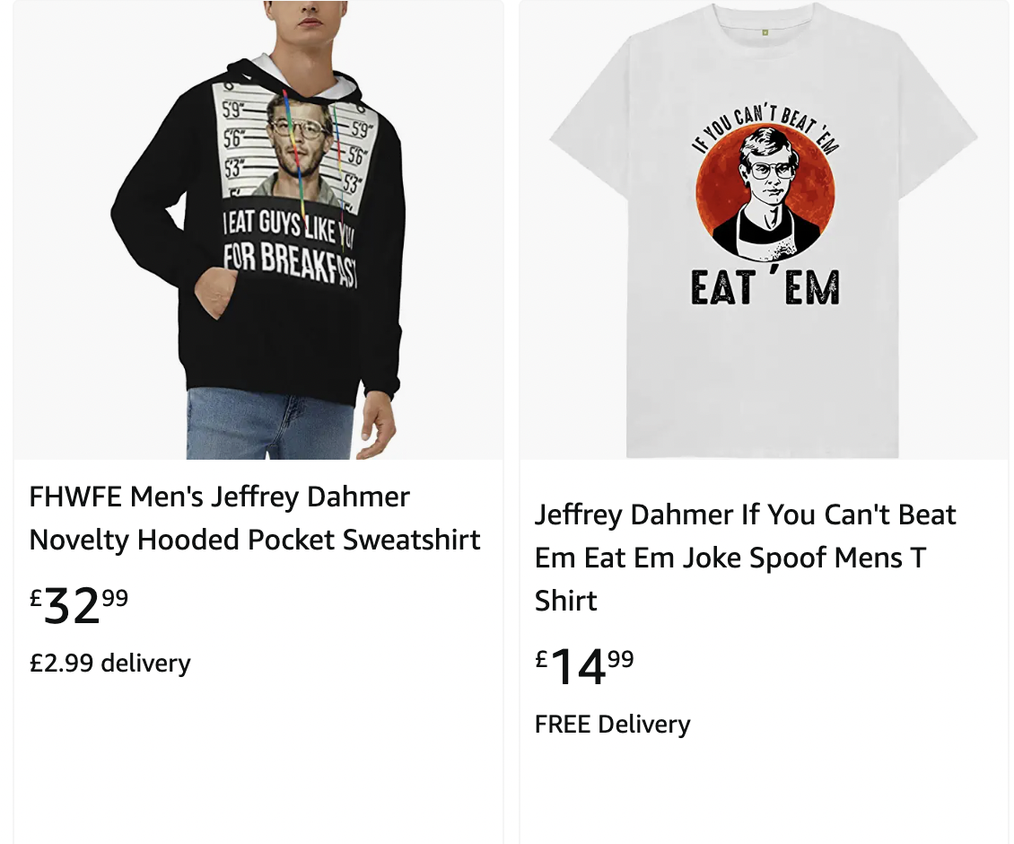 Listings for a hoodie featuring Dahmer&#x27;s mugshot with the words &quot;I eat guys like you for breakfast&quot; and a T-shirt featuring an illustration of Dahmer wearing an apron with the words &quot;If you can&#x27;t beat ’em eat ’em&quot;