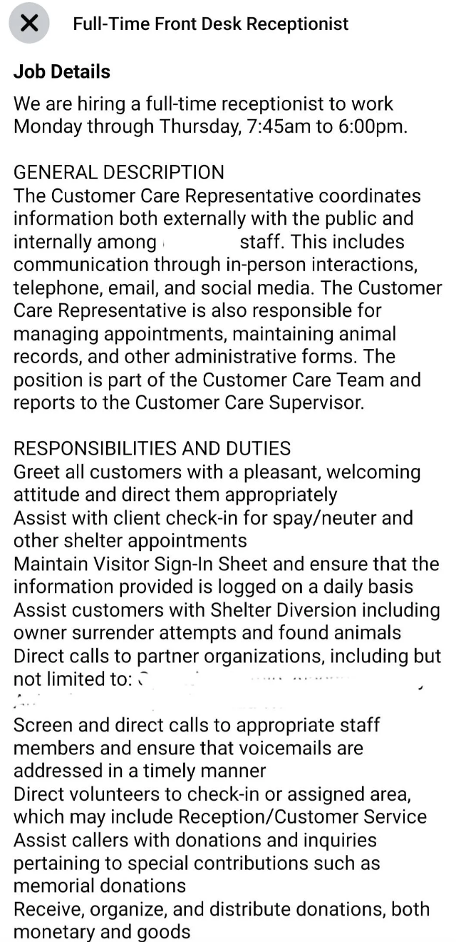 Hours for receptionist/customer care rep are 7:45am-6pm; job involves overseeing communication internally and with public, managing appts and animal records, screen and direct all calls, monitor voicemails, oversee volunteers and donations