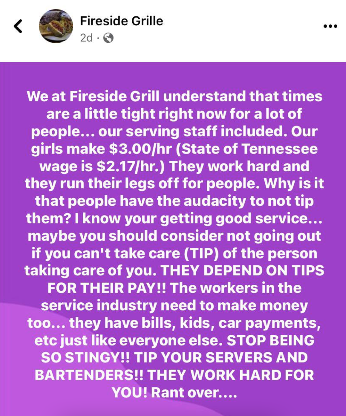 Fireside Grille says they pay their &quot;girls&quot; (servers and bartenders) $3 an hour when Tennessee minimum wage is $2 and 17 cents an hour, &quot;they depend on tips for their pay,&quot; and scolds customers for being stingy