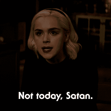 Sabrina the Teenage Witch says &quot;not today Satan&quot;