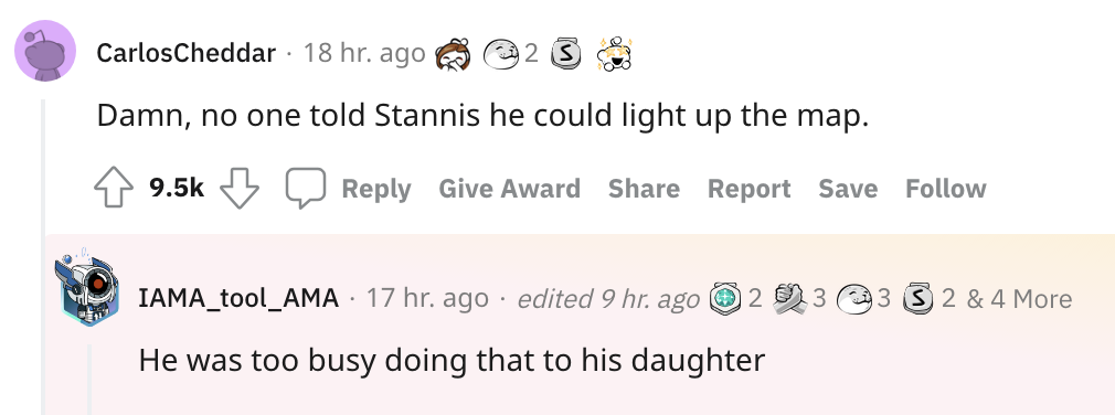 &quot;Damn, no one told Stannis he could light up the map...He was too busy doing that to his daughter&quot;