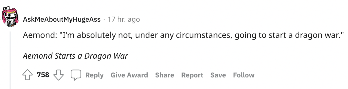 Aemond: I&#x27;m absolutely not, under any circumstances, going to start a dragon war; Aemond starts a dragon war