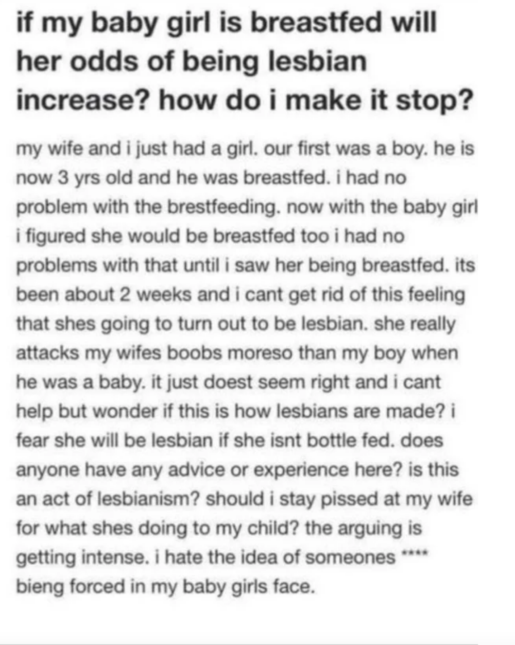 Man doesn&#x27;t like seeing his baby girl being breastfed because she &quot;attacks&quot; his wife&#x27;s boobs more than his son did, and he wonders if this is how lesbians are made and if he should &quot;stay pissed&quot; at his wife for what she&#x27;s doing to his child
