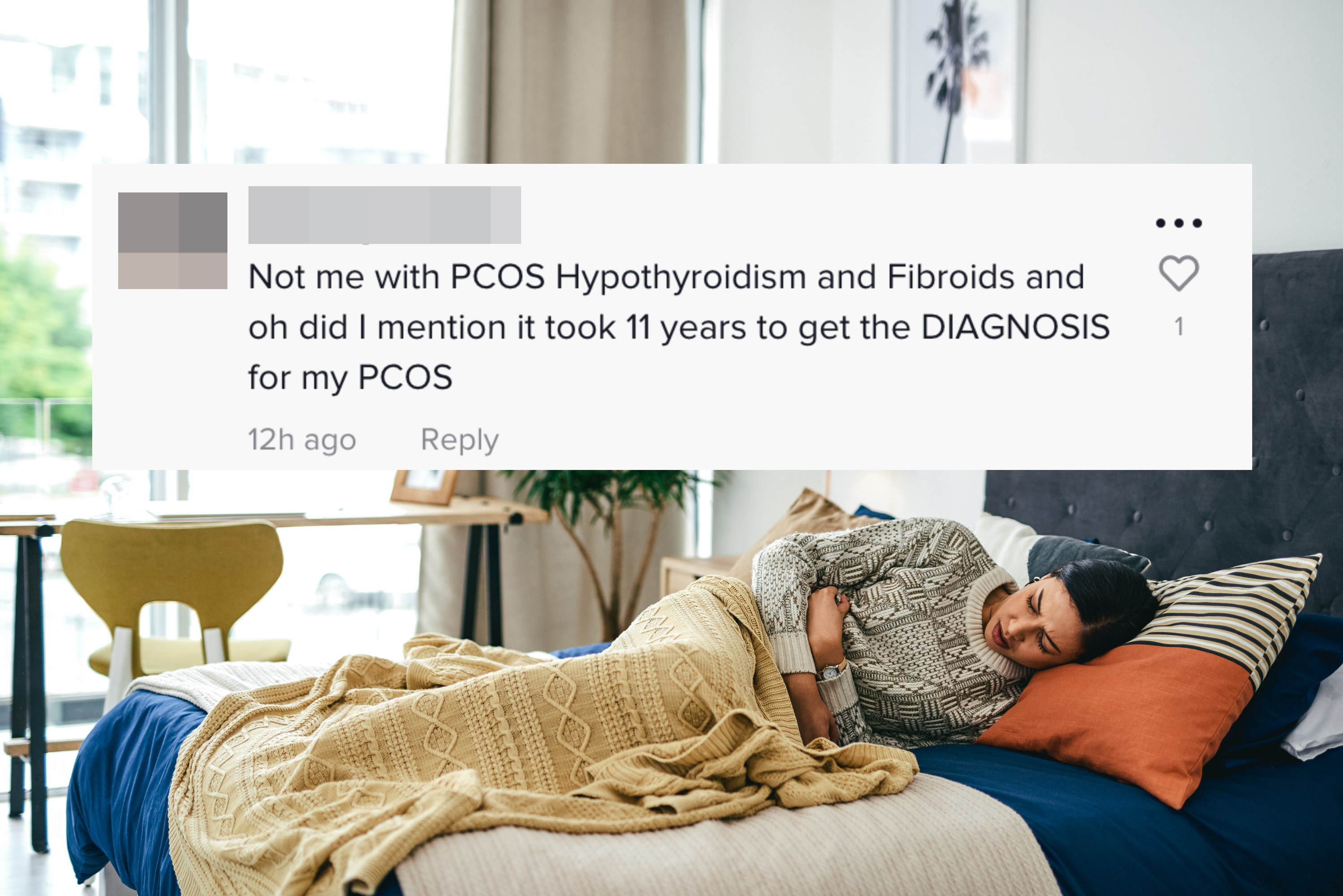 woman lying in bed in pain overlaid with tiktok comment saying I have PCOS hyperthyroidism and fibroids and it took 11 years to get diagnosed with PCOS