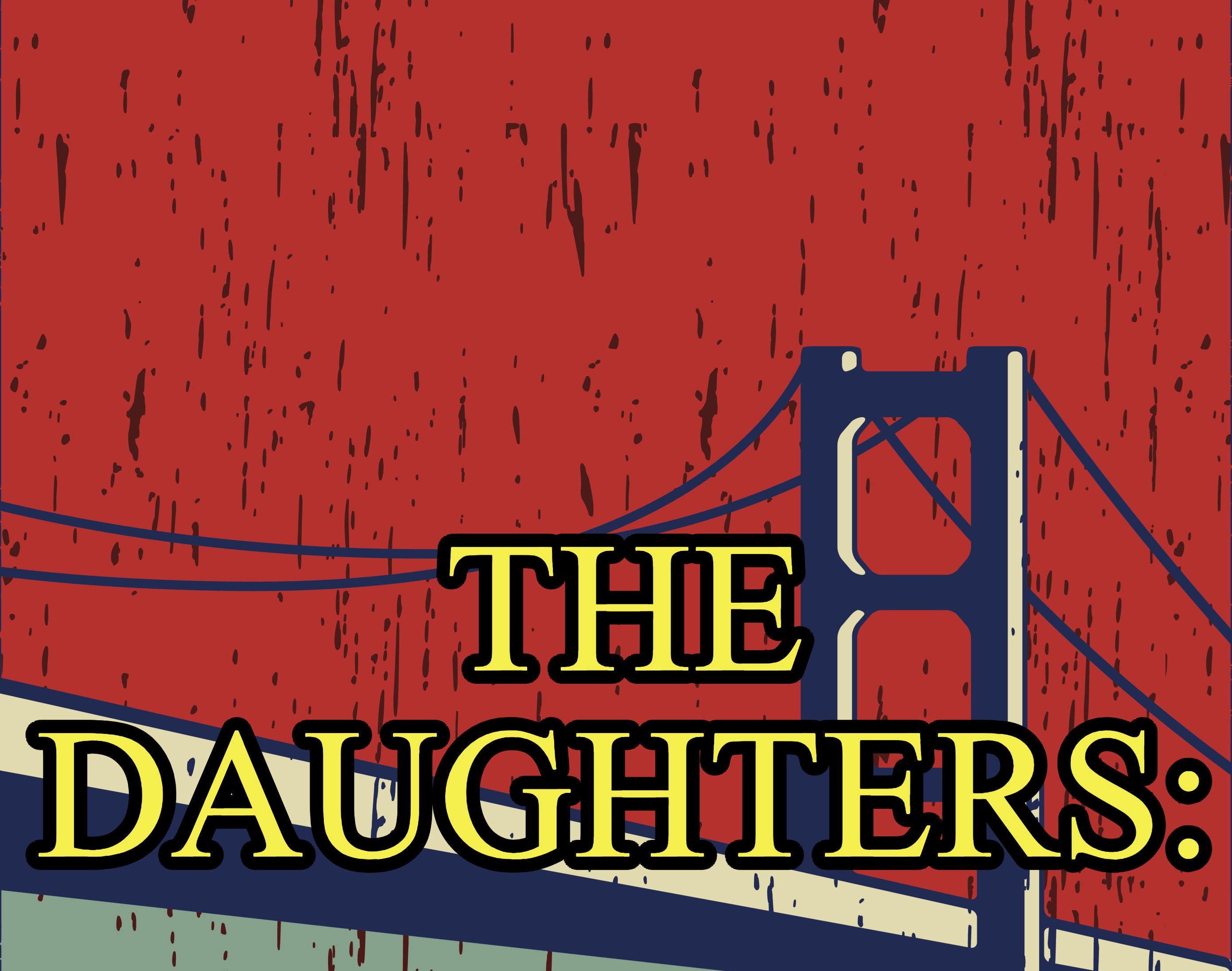 vintage poster of san francisco, with the title, &quot;The Daughters&quot;