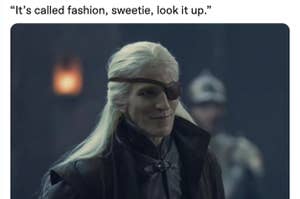Aemond smiles while wearing an eye patch; the caption reads "it's called fashion, sweetie, look it up"