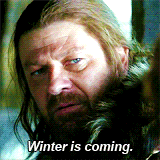 ned stark saying &quot;winter is coming&quot; on &quot;game of thrones&quot;