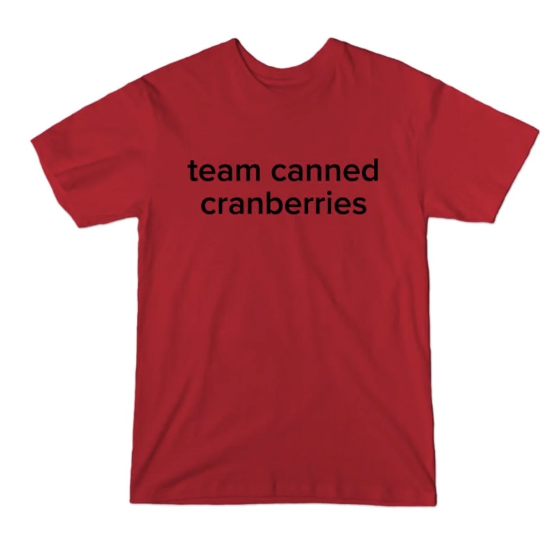 The red t-shirt reading &quot;team canned cranberries&quot;