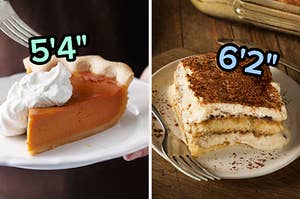 On the left, a slice of pumpkin pie topped with whipped cream labeled 5 foot 4, and on the right, a slice of tiramisu labeled 6 foot 2