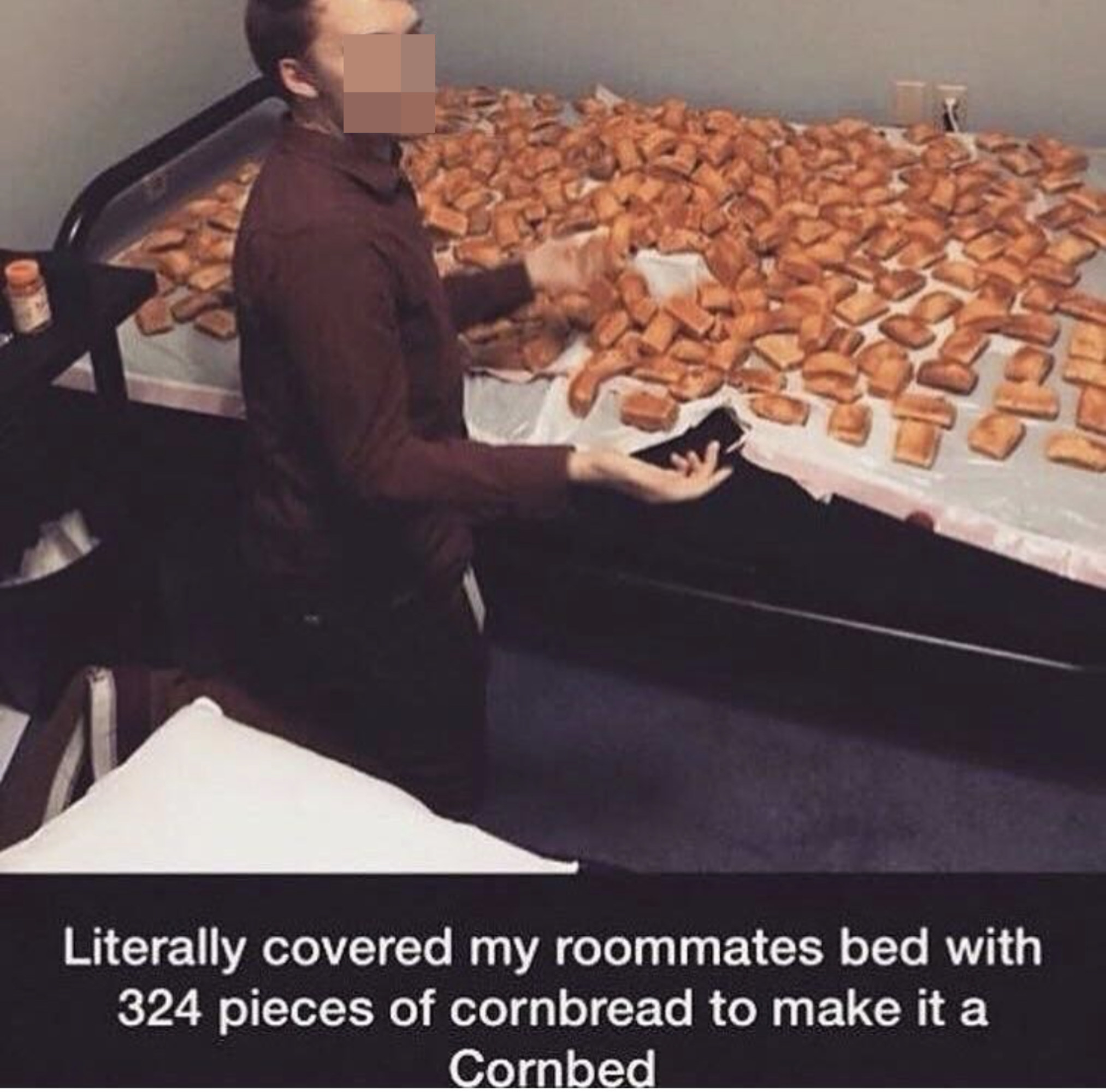 slices of cornbread covering up a roommates bed