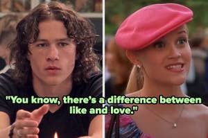 On the left, Patrick from 10 Things I Hate About You, and on the right, Elle from Legally Blonde with you know, there'a difference between life and love typed in the middle