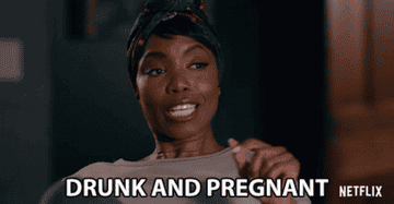 Someone saying &quot;Drunk and Pregnant&quot;