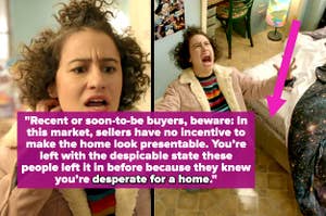 ilana from broad city looking concerned then on her knees screaming next to bed with spots on it, and text: in this market, sellers have no incentive to make the home look presentable