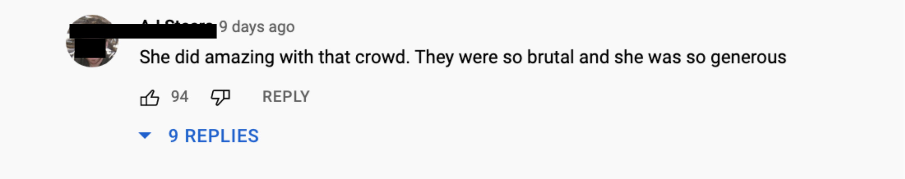 &quot;She did amazin with that crowd. They were so brutal and she was so generous&quot;