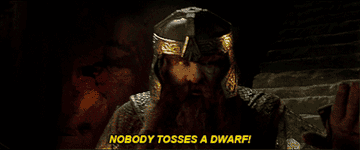 Gimli saying &quot;Nobody tosses a dwarf&quot;