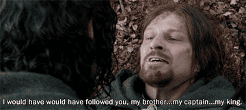 Boromir saying &quot;I would have followed you my brother, my captain, my king&quot;