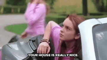 a gif of lindsay lohan in mea girls getting out of a car and saying your house is really nice