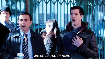 Andy Samberg saying &quot;what is happening&quot; on &quot;Brooklyn 99&quot;