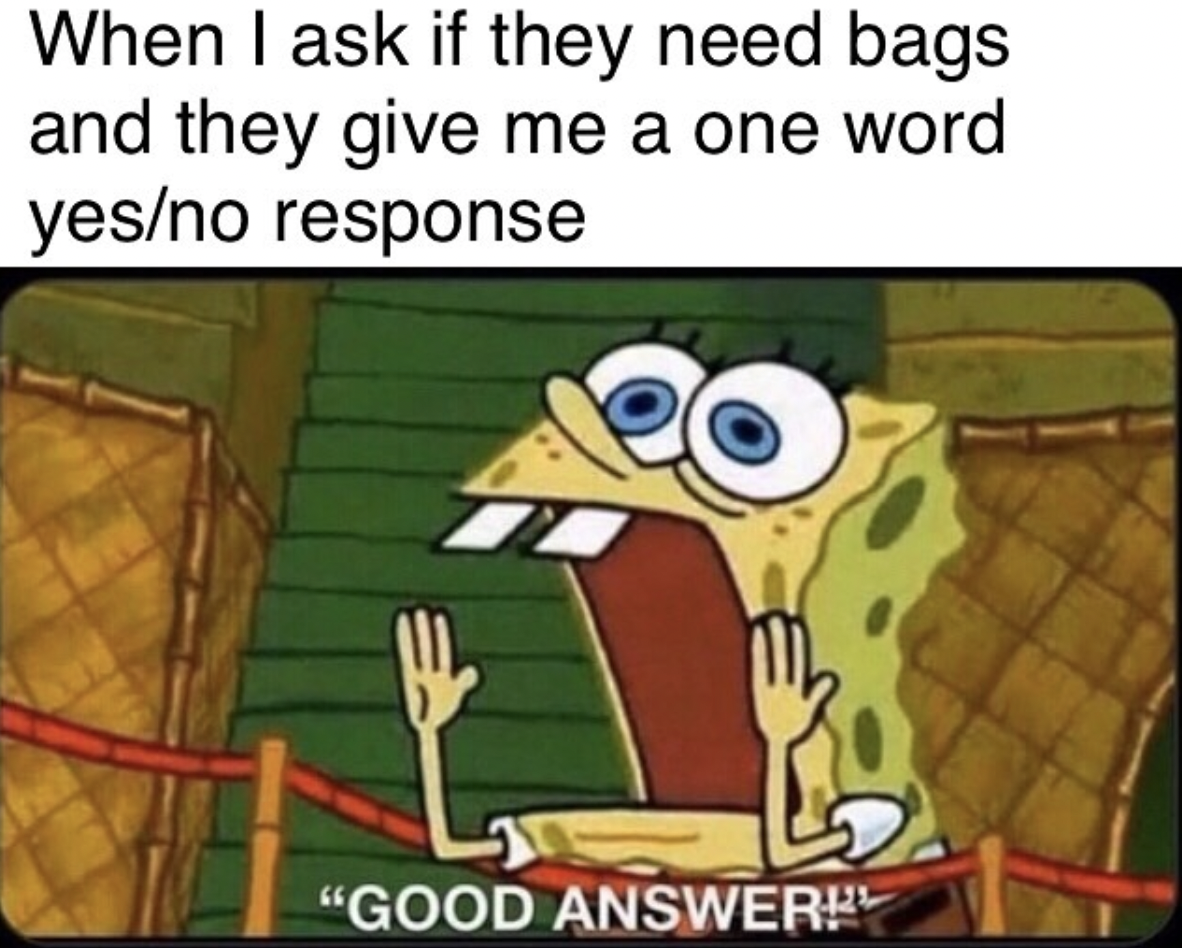 Meme about being happy that a customer answered a question directly