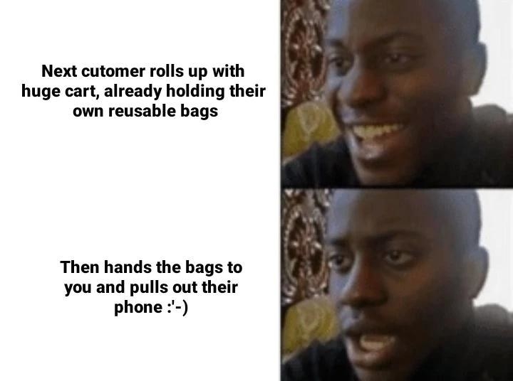 Meme of a customer getting on their phone as they hand their reusable bags over
