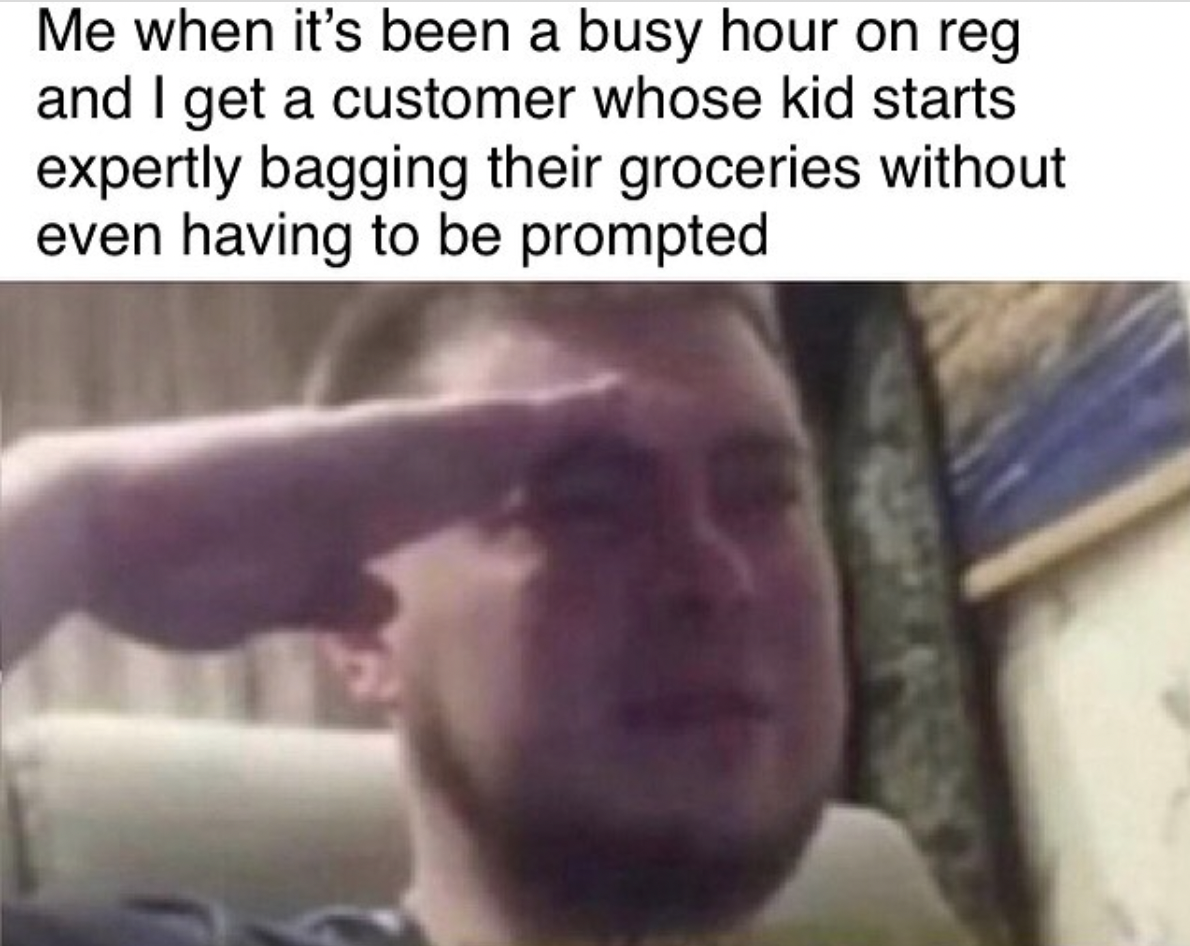 Meme of a person giving a salute to customer&#x27;s child who expertly starts bagging without being prompted